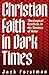 Christian Faith in Dark Times: Theological Conflicts in the Shadow of Hitler