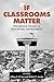 If Classrooms Matter