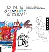One Drawing A Day: A 6-Week Course Exploring Creativity with Illustration and Mixed Media