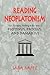 Reading Neoplatonism: Non-discursive Thinking in the Texts of Plotinus, Proclus, and Damascius
