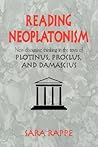 Reading Neoplatonism: Non-discursive Thinking in the Texts of Plotinus, Proclus, and Damascius