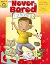 Evan-Moor Never-Bored Kid Book 2, Ages 6-7, Grades 1-2, Workbook, Mazes, Puzzles, Dot-to-Dots, Hidden Pictures, Riddles, Crafts, Activities, Counting, Sequencing, Reading, Follow Directions, Coloring