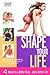 Shape Your Life