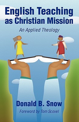 English Teaching as Christian Mission: An Applied Theology (Paperback)
