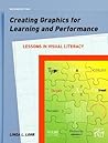 Creating Graphics for Learning and Performance: Lessons in Visual Literacy Creating Graphics for Learning and Performance: Lessons in Visual Literacy