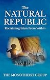 The Natural Republic: Reclaiming Islam from Within