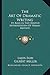 The Art of Dramatic Writing: Its Basis in the Creative Interpretation of Human Motives (Kessinger Legacy Reprints)