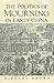 The Politics of Mourning in Early China (Chinese Philosophy Culture)