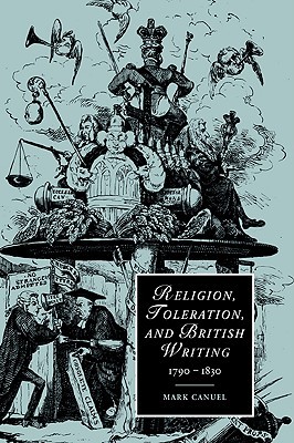 Religion, Toleration, and British Writing, 1790-1830 (Cambridge Studies in Romanticism)