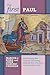 The First Paul: Reclaiming the Radical Visionary Behind the Church's Conservative Icon
