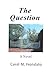 The Question by Carol Fronduto
