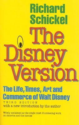 The Disney Version: The Life, Times, Art and Commerce of Walt Disney (Paperback)