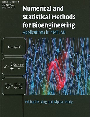 Numerical and Statistical Methods for Bioengineering: Applications in MATLAB (Cambridge Texts in Biomedical Engineering)