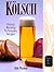 Kölsch: History, Brewing Te...