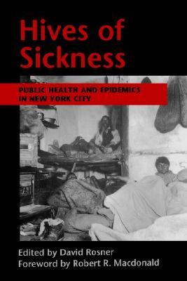Hives of Sickness: Public Health and Epidemics in New York City (Hardcover)