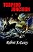Torpedo Junction by Robert J. Casey