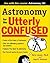 Astronomy for the Utterly C...