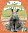 It's a Baby Rhinoceros! (Baby African Animals)