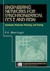 Engineering Networks for Synchronization, CCS 7, and ISDN: Standards, Protocols, Planning and Testing Engineering Networks for Synchronization, CCS 7, and ISDN: Standards, Protocols, Planning and Testing