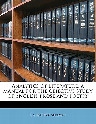 Analytics of literature, a manual for the objective study of English prose and poetry