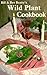 Bill and Bev Beatty's Wild Plant Cookbook
