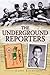 The Underground Reporters by Kathy Kacer