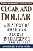 Cloak and Dollar: The History of American Secret Intelligence