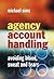 Agency Account Handling: Avoiding Blood, Sweat and Tears