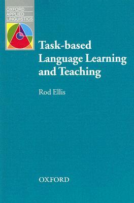 Task-based Language Learning and Teaching (Oxford Applied Linguistics)