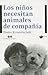Los niños necesitan animales de compañía (Plataforma actual) (Spanish Edition)