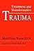 Trauma: Treatment and Transformation