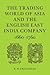 The Trading World of Asia and the English East India Company: 1660-1760