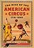 The Rise of the American Circus, 1716-1899