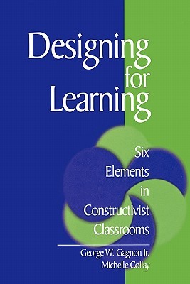 Designing for Learning: Six Elements in Constructivist Classrooms (Paperback)