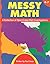 Messy Math, Grades 4-7: A Collection of Open-Ended Math Investigations