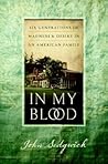 In My Blood: Six Generations of Madness and Desire in an American Family