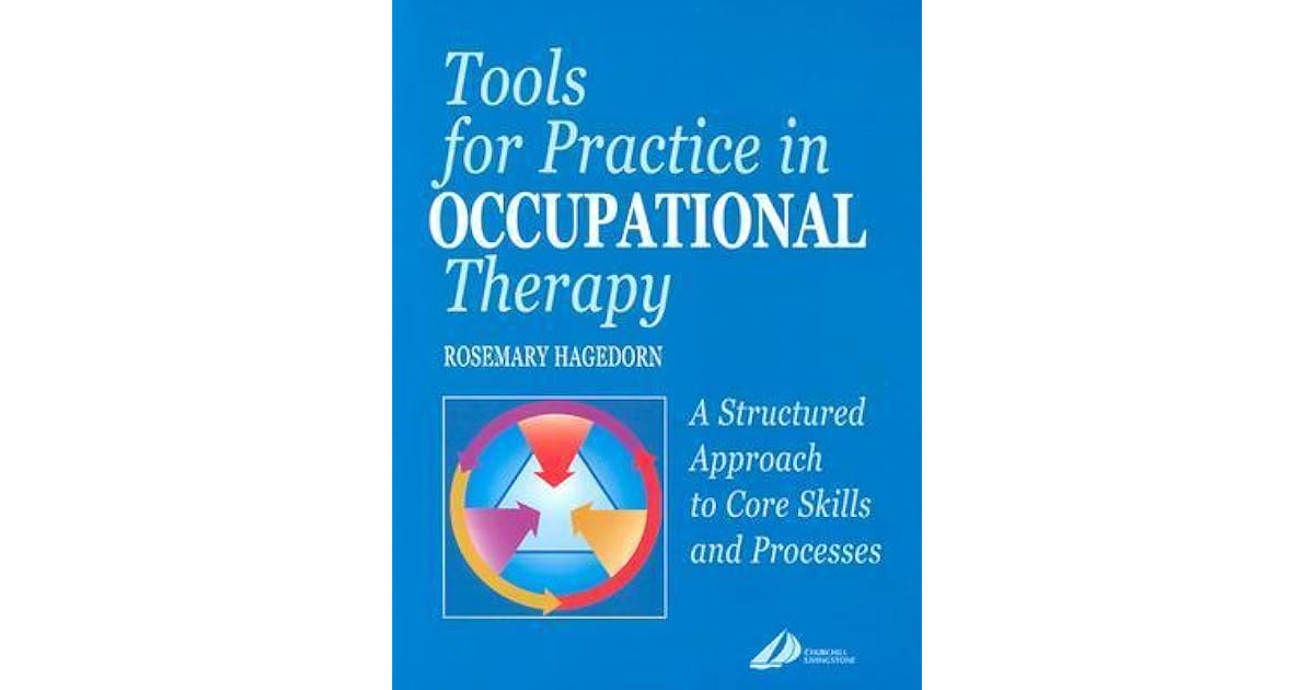Tools for Practice in Occupational Therapy A Structured Approach to