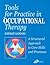 Tools for Practice in Occupational Therapy