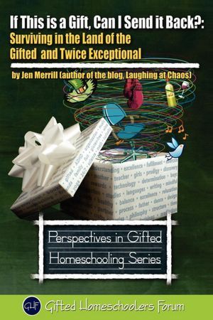 If This is a Gift, Can I Send it Back?: Surviving in the Land of the Gifted and Twice Exceptional (Paperback)