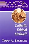 What Are They Saying About Catholic Ethical Method? (Watsa Series)
