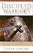Discipled Warriors by Chuck Lawless