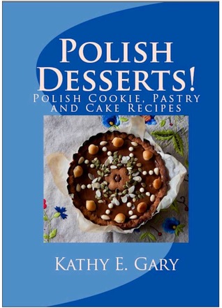 Polish Desserts! Polish Cookie, Pastry and Cake Recipes