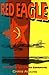 Red Eagle: A Story of Cold War Espionage