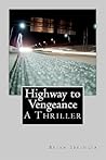 Highway to Vengeance by Brian Springer