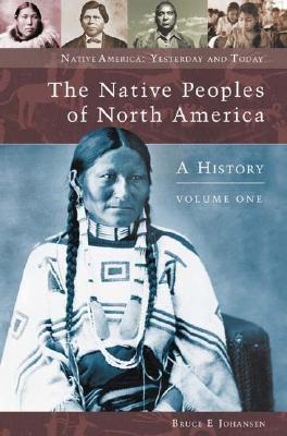 The Native Peoples of North America [2 volumes]: A History (Native America: Yesterday and Today)