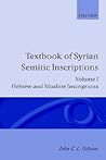 Textbook of Syrian Semitic Inscriptions: Volume 1: Hebrew and Moabite Inscriptions