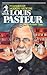 Louis Pasteur: Founder of M...