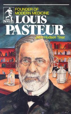 Louis Pasteur: Founder of Modern Medicine (Sowers.)