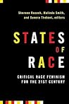 States of Race: Critical Race Feminism for the 21st Century