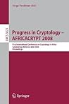 Progress in Cryptology - AFRICACRYPT 2008: First International Conference on Cryptology in Africa, Casablanca, Morocco, June 11-14, 2008, Proceedings (Lecture Notes in Computer Science, 5023)